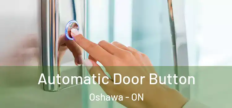 Automatic Door Button Oshawa - ON