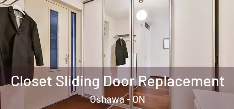 Closet Sliding Door Replacement Oshawa - ON