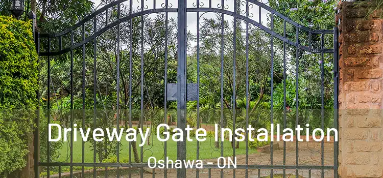  Driveway Gate Installation Oshawa - ON