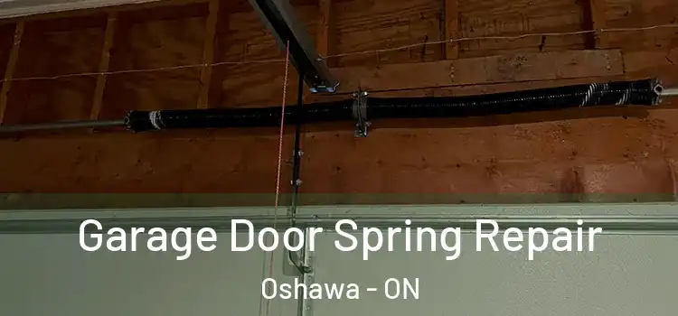  Garage Door Spring Repair Oshawa - ON