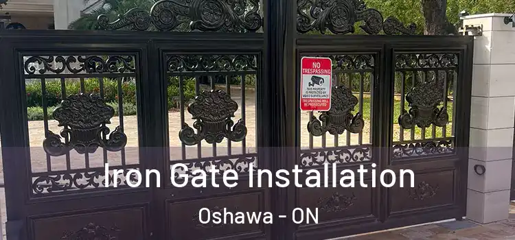  Iron Gate Installation Oshawa - ON