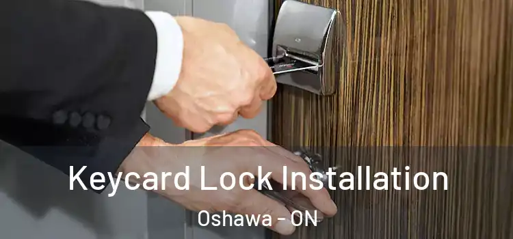 Keycard Lock Installation Oshawa - ON