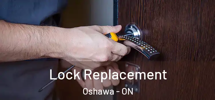  Lock Replacement Oshawa - ON