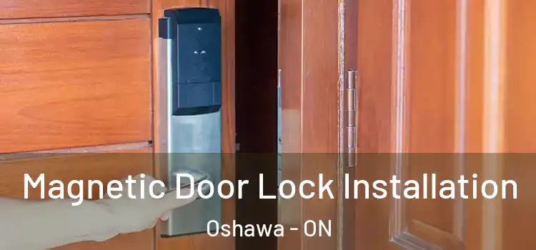  Magnetic Door Lock Installation Oshawa - ON