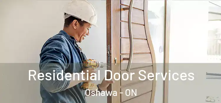 Residential Door Services Oshawa - ON