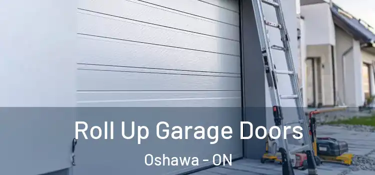  Roll Up Garage Doors Oshawa - ON