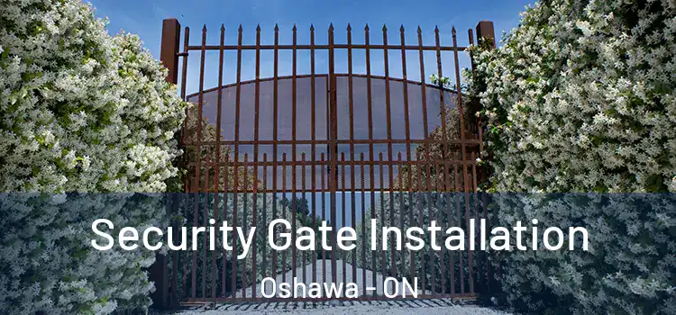 Security Gate Installation Oshawa - ON